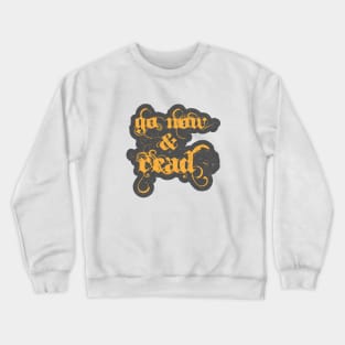 Go Now & Read Crewneck Sweatshirt